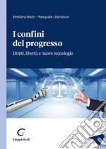 I confini del progresso. Diritti, libertà e nuove tecnologie