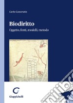 Biodiritto. Oggetto, fonti, modelli, metodo libro