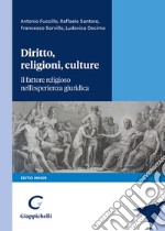 Diritto, religioni, culture. Il fattore religioso nell'esperienza giuridica. Editio minor libro