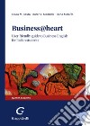 Business@heart. User-friendly guide to business english for italian students libro di Malaffo Elena Basta Laura Maddick Karen L.