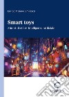 Smart toys. Minori di età vs Intelligenza artificiale libro di Emiliozzi Enrico Antonio