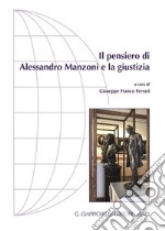 Il pensiero di Alessandro Manzoni e la giustizia libro