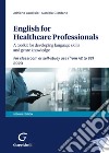 English for Healthcare Professionals. A toolkit for developing language skills and genre knowledge. For classroom or self-study use. 2022 libro