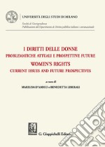 I diritti delle donne. Problematiche attuali e prospettive future-Women's rights. Current issues and future prospectives. Ediz. bilingue libro