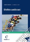 Diritto antitrust libro di Ghezzi Federico Olivieri Gustavo