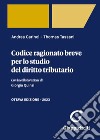 Codice ragionato breve per lo studio del diritto tributario libro di Carinci Andrea Tassani Thomas