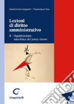 Lezioni di diritto amministrativo. Vol. 2: Organizzazione microfisica del potere risorse libro