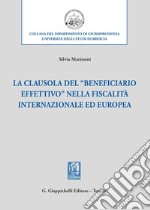 La clausola del «beneficiario effettivo» nella fiscalità internazionale ed europea