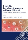 È possibile incentivare la sicurezza sui luoghi di lavoro? Evidenze e approcci sulla valutazione di efficacia libro