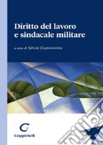 Diritto del lavoro e sindacale militare libro