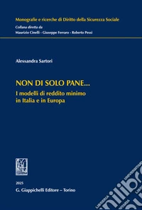 Non di solo pane... I modelli di reddito minimo in Italia e in Europa libro