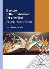 Il senso della mediazione dei conflitti. Tra diritto, filosofia e teologia libro