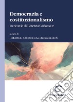 Democrazia e costituzionalismo. In ricordo di Lorenza Carlassare. Atti del Convegno tenutosi il 1° aprile 2023 nell'Aula Magna dell'Università degli Studi di Padova libro