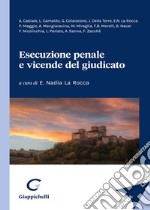 Esecuzione penale e vicende del giudicato libro