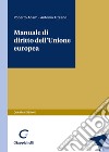 Manuale di diritto dell'Unione Europea libro