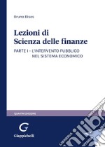 Lezioni di scienza delle finanze. Vol. 1: L'intervento pubblico nel sistema economico libro