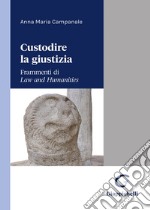 Custodire la giustizia. Frammenti di «Law and humanities»