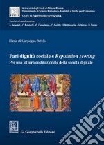 Pari dignità sociale e Reputation scoring. Per una lettura costituzionale della società digitale libro