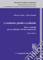 La tradizione giuridica occidentale. Testo e materiali per un confronto civil law common law libro