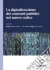 La digitalizzazione dei contratti pubblici nel nuovo codice libro