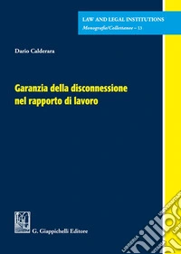 Garanzia della disconnessione nel rapporto di lavoro libro