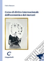 Corso di diritto internazionale dell'economia e dei mercati