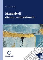 Manuale di diritto costituzionale libro