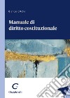 Manuale di diritto costituzionale libro di Rolla Giancarlo