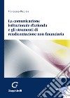 La comunicazione istituzionale d'azienda e gli strumenti di rendicontazione non finanziaria libro di Picciaia Francesca