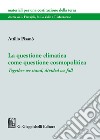 La questione climatica come questione cosmopolitica. Together we stand, divided we fall libro di Pisanò Attilio