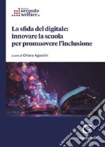 La sfida del digitale: innovare la scuola per promuovere l'inclusione libro