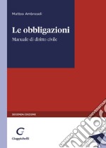 Le obbligazioni. Manuale di diritto civile libro