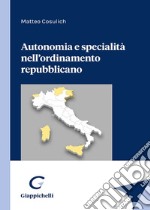 Autonomia e specialità nell'ordinamento repubblicano