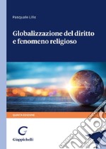 Globalizzazione del diritto e fenomeno religioso libro