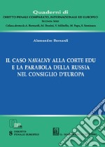 Il caso Navalny alla Corte EDU e la parabola della Russia nel Consiglio d'Europa libro