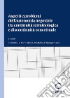 Aspetti e problemi dell'autonomia negoziale tra continuità terminologica e discontinuità concettuale. Atti del Dialogo interdisciplinare (Università di Roma Tor Vergata, 23-24 novembre 2023) libro