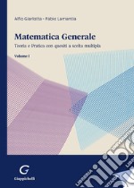 Matematica generale. Teoria e pratica con quesiti a scelta multipla. Vol. 1