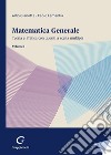 Matematica generale. Teoria e pratica con quesiti a scelta multipla. Vol. 1 libro