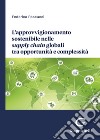 L'approvvigionamento sostenibile nelle supply chain globali tra opportunità e complessità libro di Pascucci Federica