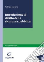 Introduzione al diritto della sicurezza pubblica libro