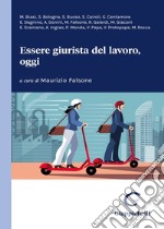 Essere giurista del lavoro, oggi. Un contributo generazionale per un dibattito senza tempo