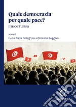 Quale democrazia per quale pace? Il nodo Tunisia