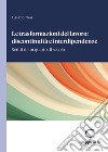 Le trasformazioni del lavoro: discontinuità e interdipendenze. Scritti di un quarto di secolo libro