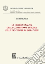 La discrezionalità della Commissione europea nelle procedure di infrazione libro