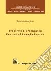 Tra diritto e propaganda. Due studi sull'immagine imperiale libro di Greco Giovanbattista