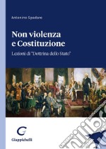 Non violenza e Costituzione. Lezioni di «Dottrina dello Stato» libro