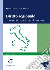 Diritto regionale. Le autonomie regionali, speciali e ordinarie libro