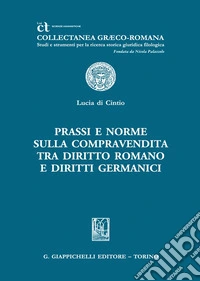 Prassi e norme sulla compravendita tra diritto romano e diritti germanici