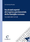 Su alcuni aspetti del regime patrimoniale della famiglia romana libro di Manzo Annamaria