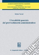 L'invalidità parziale del provvedimento amministrativo libro